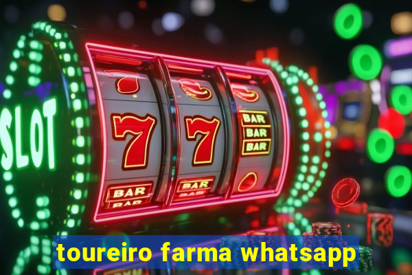 toureiro farma whatsapp